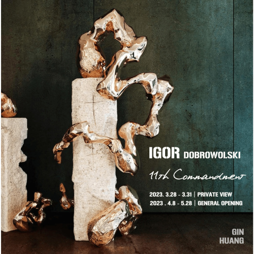 11th Commandment - Igor Dobrowolski spring solo show